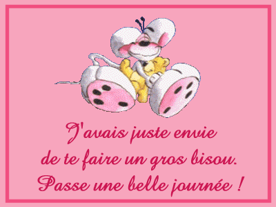 gros bisous a vous tous